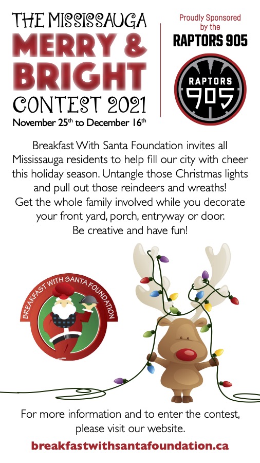 Breakfast With Santa Foundation invites all Mississauga residents to help fill our city with cheer this holiday season. Untangle those Christmas lights and pull out those reindeers and wreaths!
Get the whole family involved while you decorate your front yard, porch, entryway or door.
Be creative and have fun!